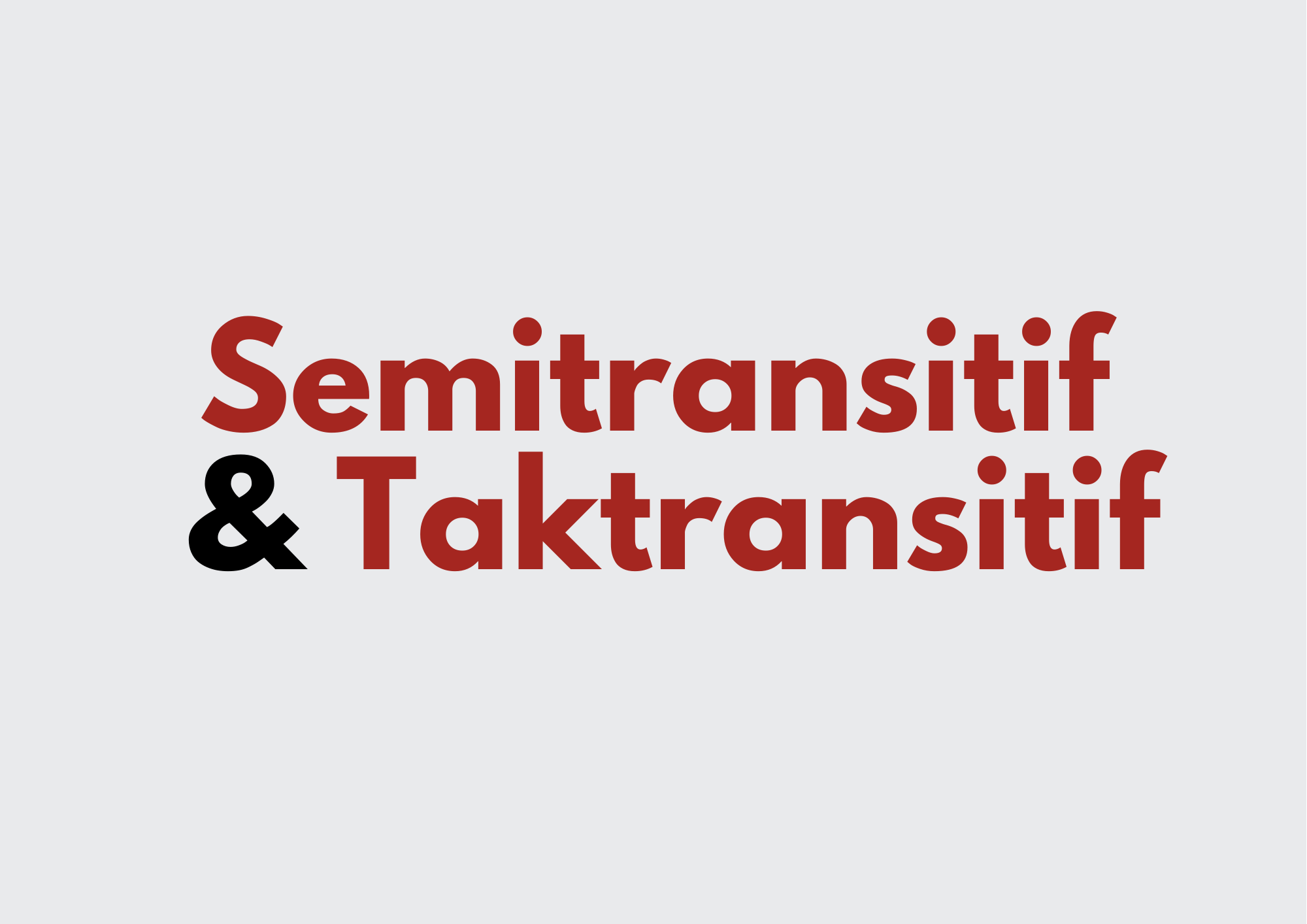 Ilustrasi Verba Semitransitif dan Taktransitif