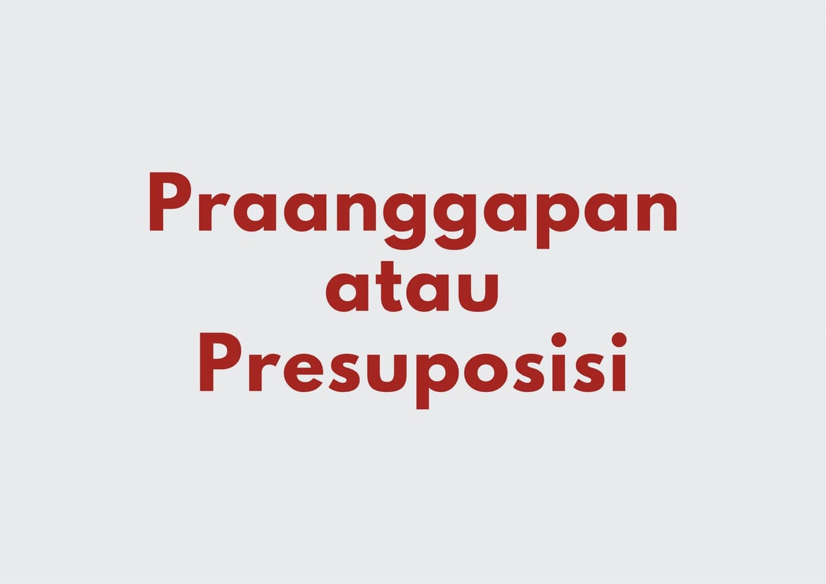 Ilustrasi Berbagi Asumsi dengan Praanggapan