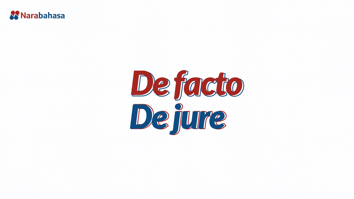 Ilustrasi kata de facto dan de jure yang merupakan kata wantahan