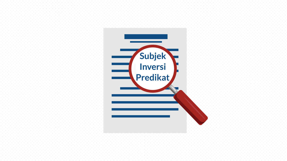 Ilustrasi Menemukan Subjek dan Predikat dalam Kalimat Inversi